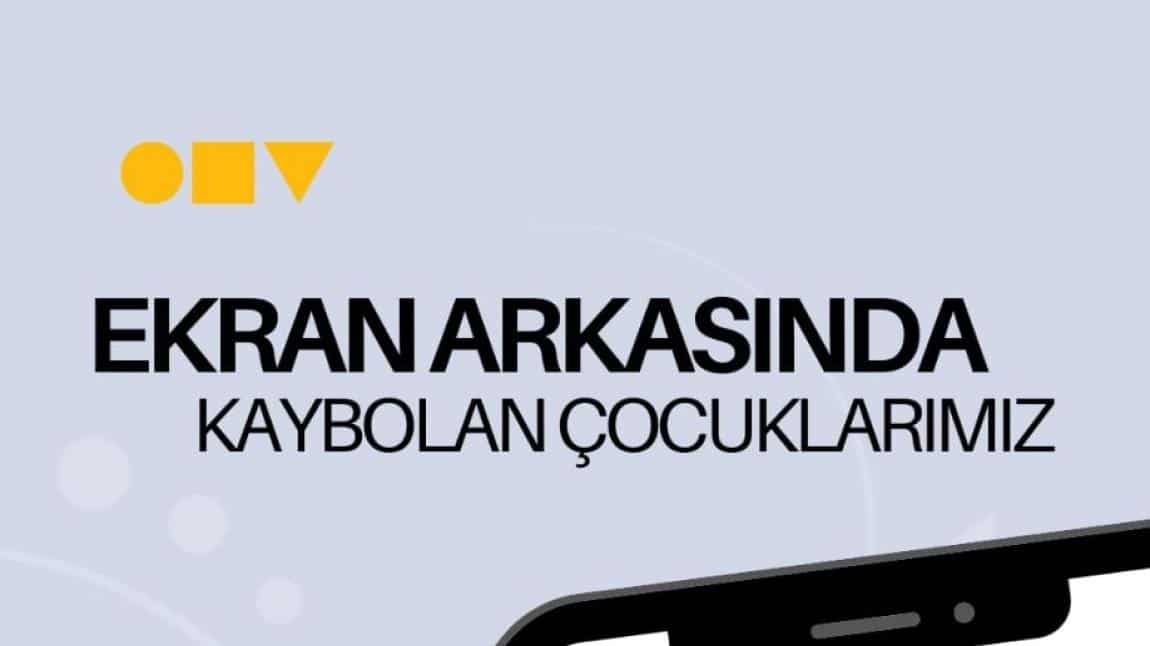 VELİ SEMİNERİ KONU: SOSYAL MEDYA VE DİJİTAL BAĞIMLILIK-EKRAN ARKASINDA KAYBOLAN ÇOCUKLARIMIZ